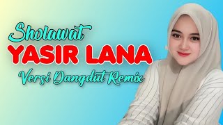 Download lagu Sholawat Yasir Lana ( Ila hana) Versi Dangdut Remix Paling Merdu mp3 Download lagu Sholawat Yasir Lana ( Ila hana) Versi Dangdut Remix Paling Merdu mp3