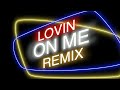 Lovin On Me Remix Featuring Joybvnd