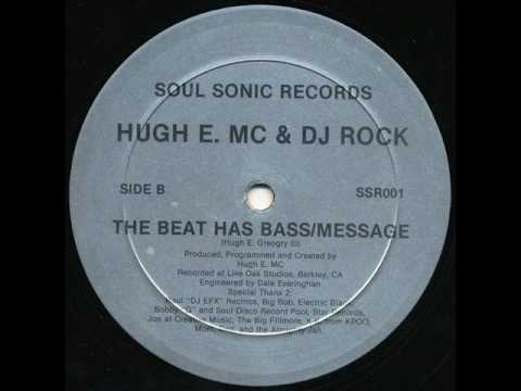 Hugh E. MC & DJ Rock - The Beat Has Bass (Soul Sonic-1987)