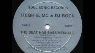 Hugh E. MC & DJ Rock - The Beat Has Bass (Soul Sonic-1987)