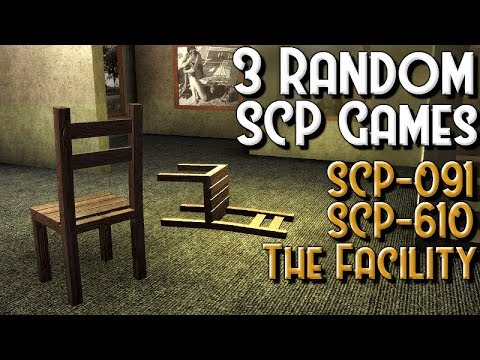 Three Random SCP Games - SCP-091, SCP-610, SCP: The Facility