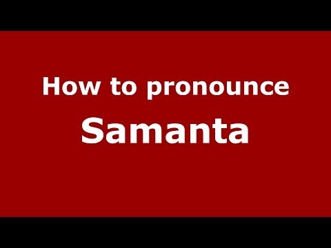 How to Pronounce Samanta in Spanish - PronounceNames.com