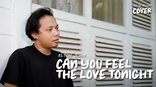 Download lagu CAN YOU FEEL THE LOVE TONIGHT - ELTON JOHN | FELIX IRWAN mp3