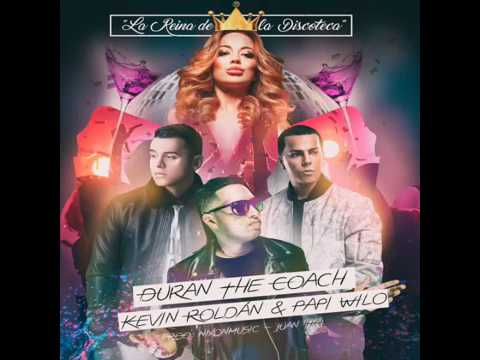 La Reina De La Discoteca - Duran De Coach Ft Kevin Roldan & Papi Wilo - Audio