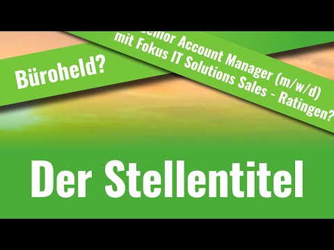 Videoratgeber Teil 1: Der Stellentitel