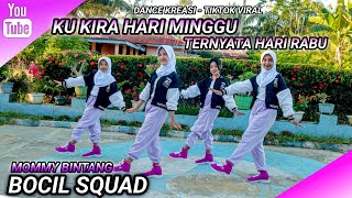 Download lagu KU KIRA HARI MINGGU TERNYATA HARI RABU | DANCE KREASI - TIKOTK VIRAL | BOCIL SQUAD | MOMMY BINTANG mp3