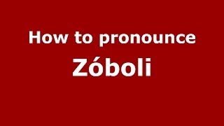 How to pronounce Zóboli