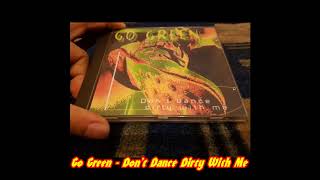 Go Green - Don't Dance Dirty With Me (Dance Mix)