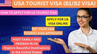 USA Tourist Visa | How To Apply For US B1/B2 Visa | US Visa Process And Application Explained | USA