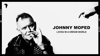 JOHNNY MOPED - Living In A Dream World - from the EP Living In A Dream World -The state51 Conspiracy