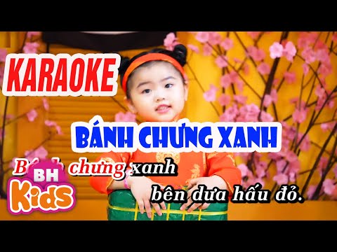 KARAOKE - BÁNH CHƯNG XANH - Karaoke tết vui nhộn cho bé