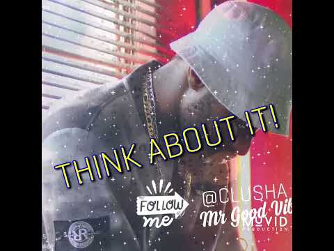 Clusha - Think About It (Prod. HustleNoChipaleMusic) Audio