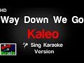 🎤  Kaleo - Way Down We Go Karaoke Version - King Of Karaoke