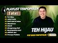 TULUS TEH HIJAU JATUH SUKA HATI HATI DIJALAN LAGU TOP TRENDING TERPOPULER 2026