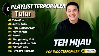 Download lagu TULUS - TEH HIJAU- JATUH SUKA - HATI HATI DIJALAN || LAGU TOP TRENDING TERPOPULER 2026 mp3 Download lagu TULUS - TEH HIJAU- JATUH SUKA - HATI HATI DIJALAN || LAGU TOP TRENDING TERPOPULER 2026 mp3