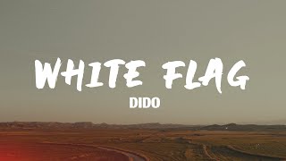White Flag - Dido (Lyrics)