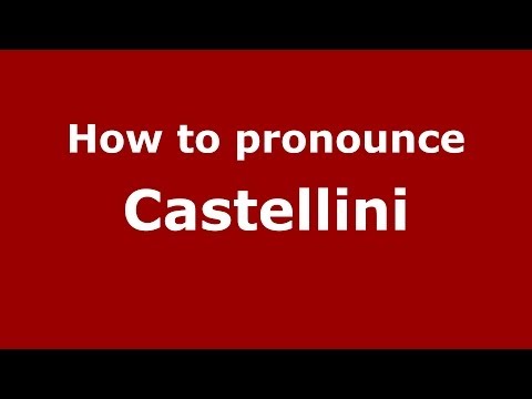 How to pronounce Castellini (Italian/Italy) - PronounceNames.com