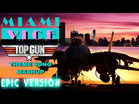 Crockett’s Theme x Top Gun Anthem - Epic Mashup