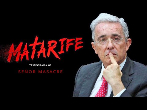 Matarife - Temporada 2 COMPLETA - FULL. Señor Masacre - Documental Investigativo Colombia