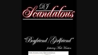 DJ Scandalous ft. Matt Houston - Boyfriend/Girlfriend (2009)