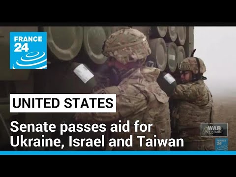 US Senate overwhelmingly passes aid for Ukraine, Israel and Taiwan with big bipartisan vote