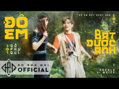 Đố em bắt được anh - Đỗ Phú Quí