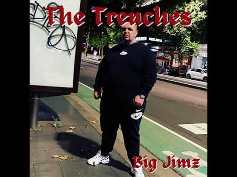 Big Jimz - The Trenches