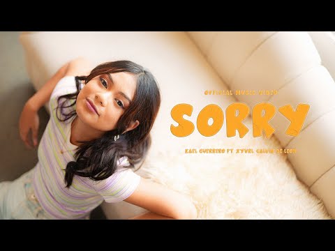 Sorry - Kael Guerrero ft. XYVRL, Calvin De Leon (Official Music Video)