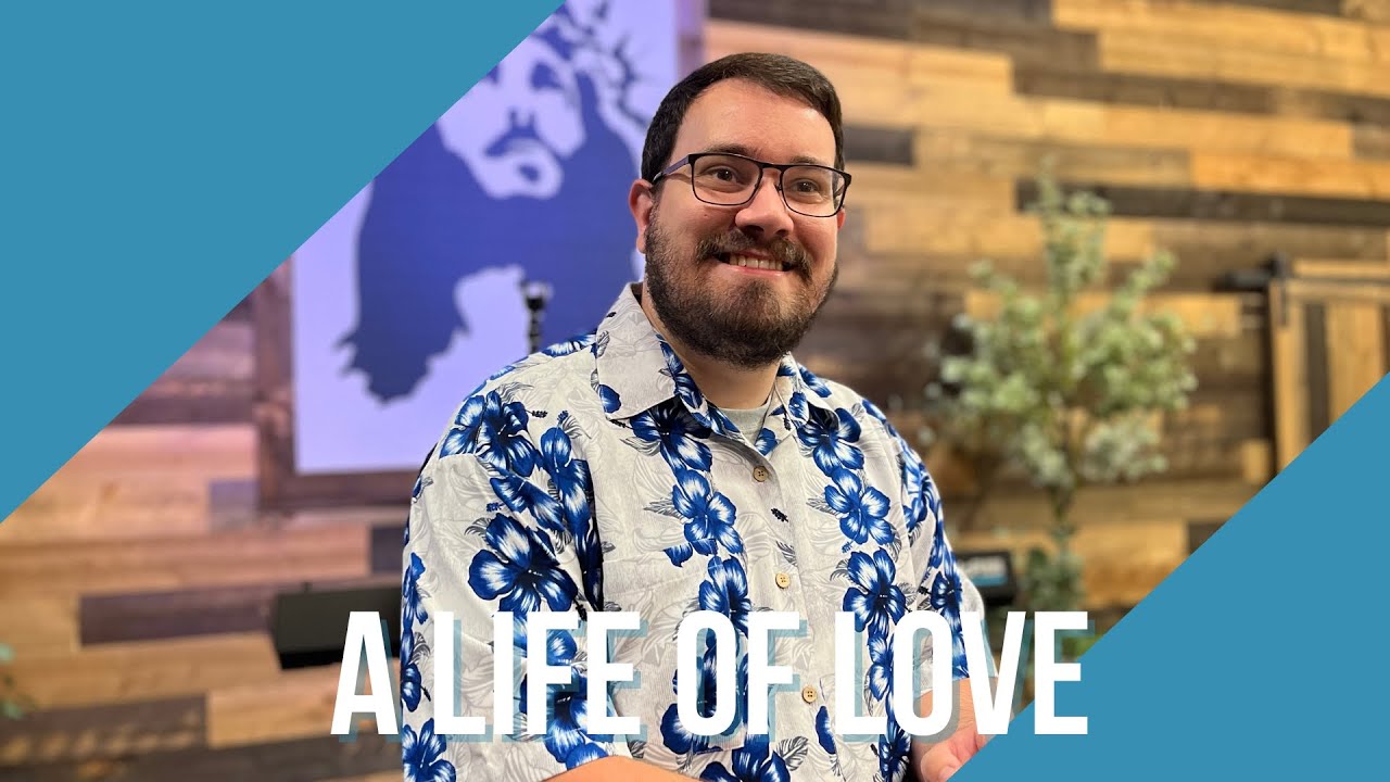 What is Love? | A Life of Love | Pastor Chase
