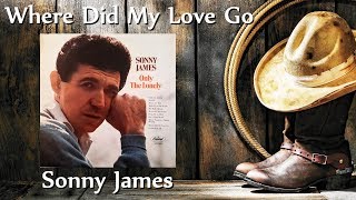 Sonny James - Where Did My Love Go