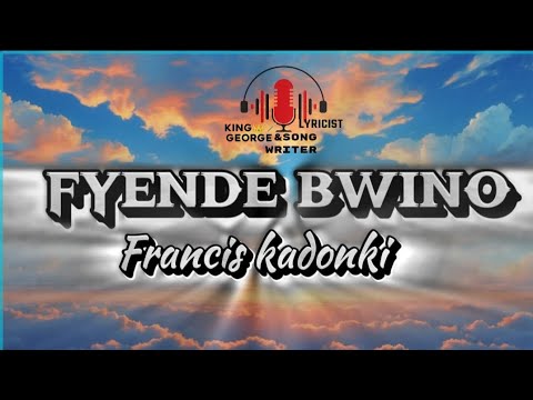 Fyende bwino (Short Lyrics) Francis Kadonki