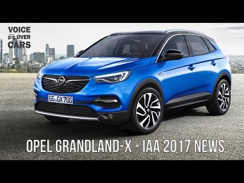10 Fakten zum 2017 Opel Grandland X | IAA 2017 | Erste Fakten | Informationen | Voice over Cars News
