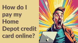 How do I pay my Home Depot credit card online?