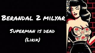 Download lagu Superman Is Dead - Berandal 2 Milyar (Lirik) mp3