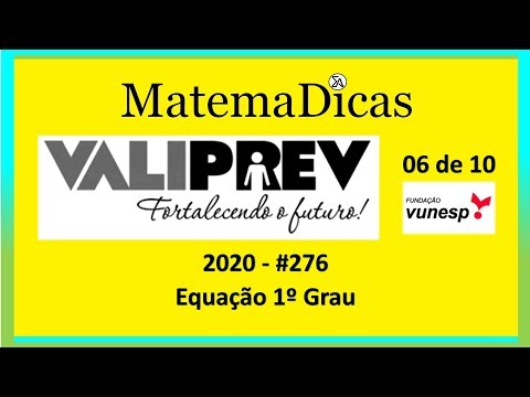 Equação 1º grau (06 de 10) – Valiprev – Vunesp 2020 – #0276 – Matemática