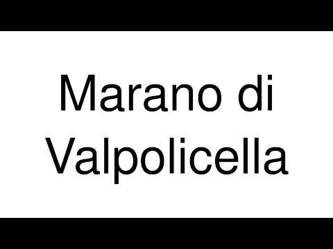 How to Pronounce Marano di Valpolicella (Italy)