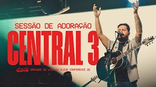 ADORAÇÃO AO VIVO - @Central3Oficial || ELV CONF 26