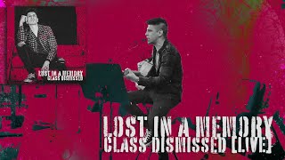 Class Dismissed - Lost in a Memory (Acoustic Live)