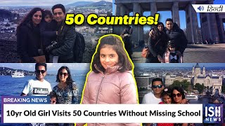 10yr Old Girl Visits 50 Countries Without Missing School