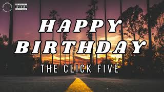 The Click Five - Happy Birthday (Lyrics)