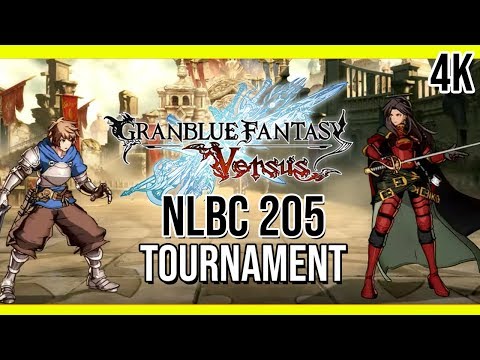 Granblue Fantasy Versus Tournament @NLBC 205 [4k/60fps]