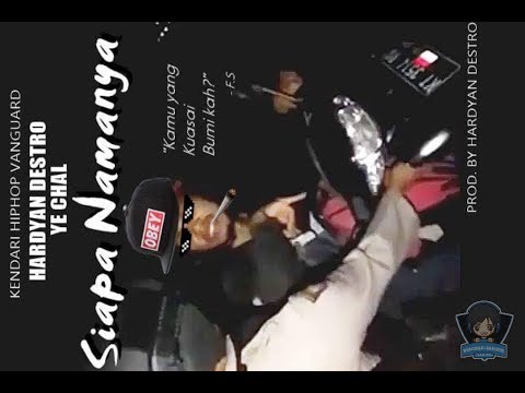 Hardyan-Destro-ft-Ye Chal-"SIAPA NAMANYA"