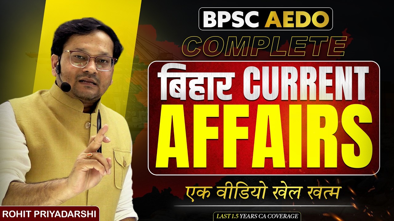 Bihar Current Affairs | Complete coverage NOVEMBER 2024 - MARCH 2026 | BPSC AEDO 2026 | by ROHIT SIR