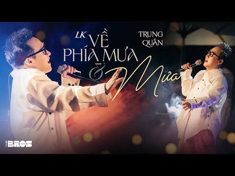 LK Về Phía Mưa & Mưa - @TRUNGQUÂN-q9p live at #souloftheforest