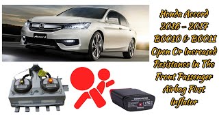 Honda Accord B0010 & B0011 Open Or Increased Resistance In The Front Passenger Airbag First Inflator