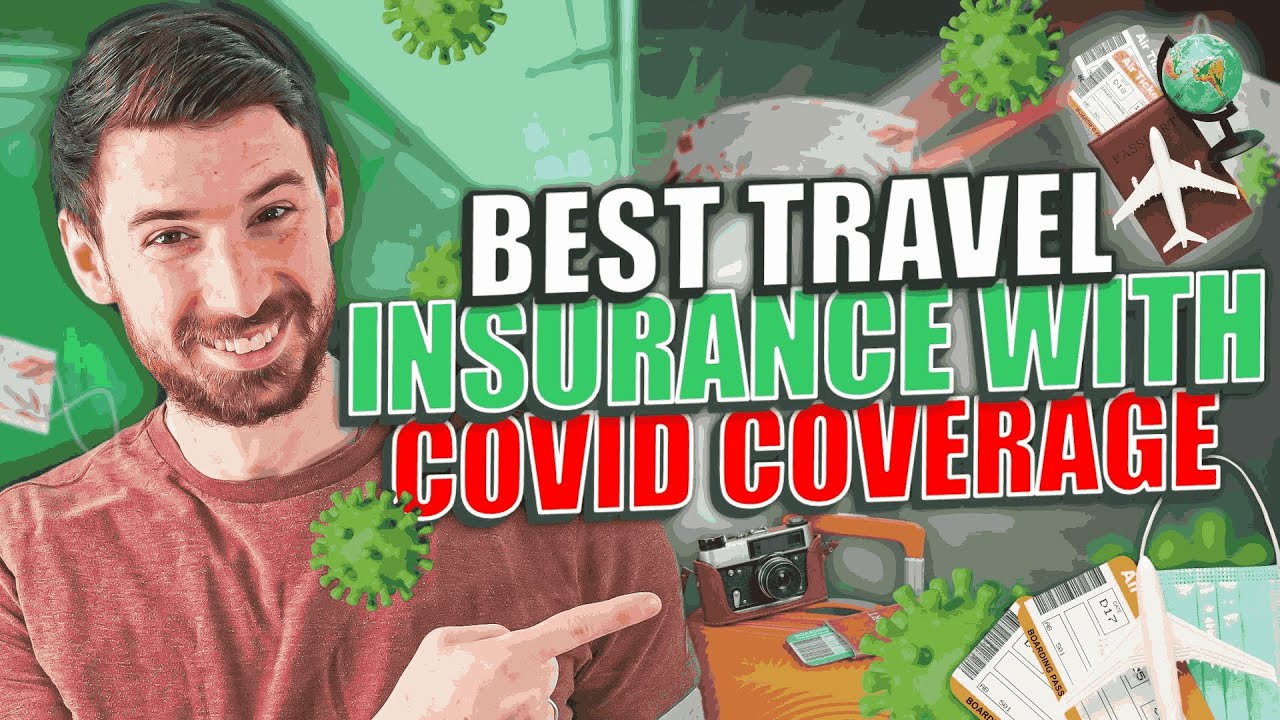 Best Travel Insurance with COVID Coverage | Avoid These Risks