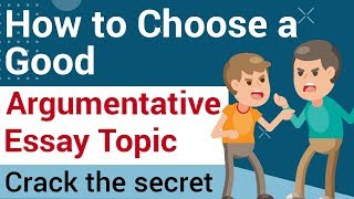 How To Choose An Interesting Topic For Argumentative Essay 2019 | Steps To Pick Topic