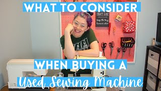 What to Consider When Buying a Used Sewing Machine // Questions to Ask (Intro to Sewing #3)