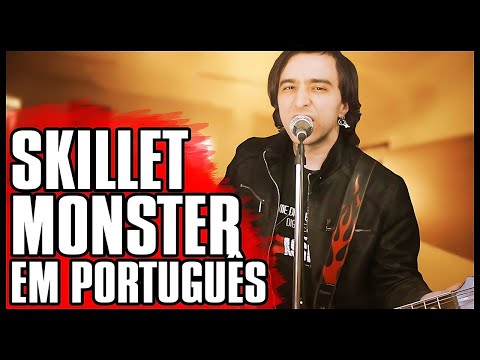 SKILLET em PORTUGUÊS: "Monster"