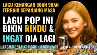 Download lagu 12 Lagu Pop Lawas Penuh Kenangan 💖 LAGU NOSTALGIA 80an 90an yang BIKIN KANGEN Masa Lalu mp3